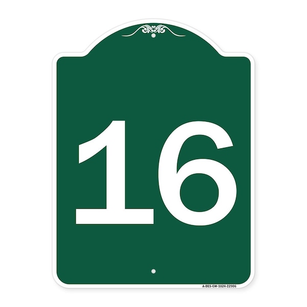 Designer Series Sign-Sign W/ Number 16, Green & White Aluminum Sign, 18" x 24", GW-1824-22906